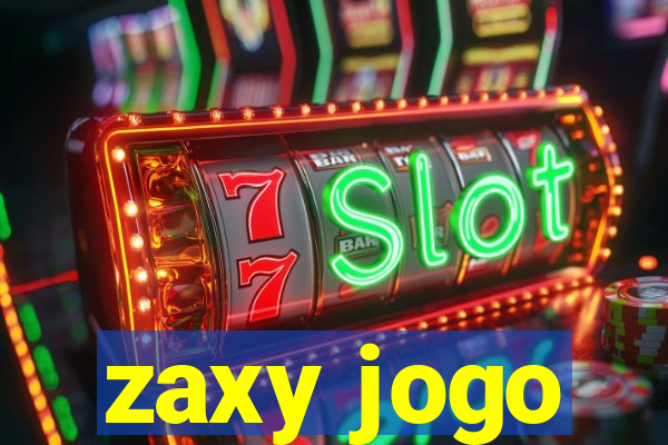 zaxy jogo